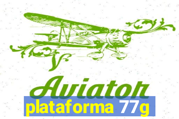 plataforma 77g